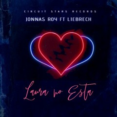 Jonnas Roy Ft Liebrech - Laura No Esta (Original Mix)