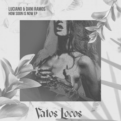 Luciano & Dani Ramos - How Soon Is Now - 128kbps