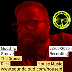 Mood To Groove (Jon Dickson) - The Groove Deck 23-05-2025 Atomix Radio