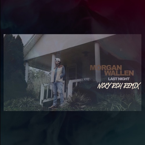 Stream WallenLast Night (Ncky Rch Remix) by Ncky Rch Listen