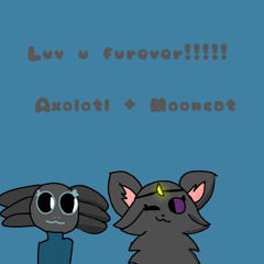 Luv u furever!!!!! Axolotl+ Mooncat (Gift for @Axolotl564)