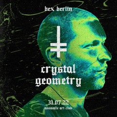 Crystal Geometry LIVE | HEX Berlin 31072022 At Anomalie Art Club