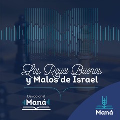 Los Reyes Buenos y Malos Que Tuvo Isarael