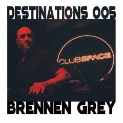 Destinations 005 - Brennen Grey Live @ SPACE Miami