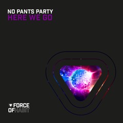 No Pants Party - Here We Go