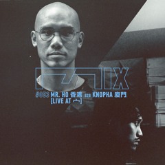 MIX053 - Mr. Ho (香港) B2B Knopha (廈門) [Live At 宀]
