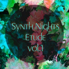 Synth Nights Etude vol.1 ep.0