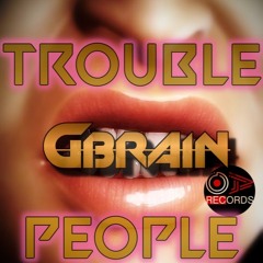 Gbrain - Trouble People