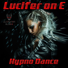 Lucifer On E - Hypno Dance (Psychotic Mix)