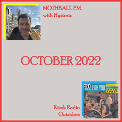 Outsiders: Mothball FM w/ Hysteric @ Kiosk Radio 12.10.2022