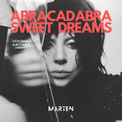 Lady Gaga X Eurythmics - Abracadabra X Sweet Dreams (MARTEN Edit) [FREE DOWNLOAD]
