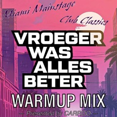 Vroeger Was Alles Beter 2025 - Carrdo Warmup Mix