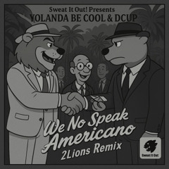 Yolanda Be Cool & DCUP - We No Speak Americano  (2Lions Remix) (NO PITCH AT DOWNLOAD)
