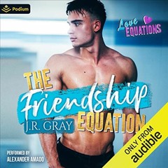 READ KINDLE 📰 The Friendship Equation: Love Equations by  J.R. Gray,Alexander Amado,