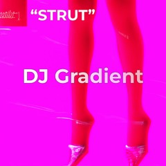 Strut (Gradient Remix) 👠