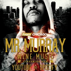 Mr. Murray-Wine Music (Clean Version)