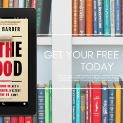 In the Blood: How Two Outsiders Solved a Centuries-Old Medical Mystery and Took On the US Army.
