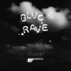 BLVCK RAVE SESION #1 BY DAVID MONZON