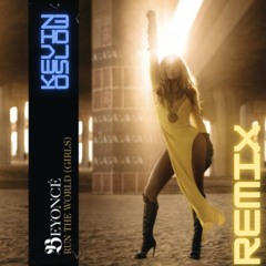 Beyoncé - Run The World(Kevin Oslow Remix)