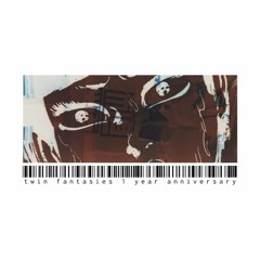 Twin Fantasies 1yr Anniversary Special w/ Y & Glory-B (7/12/23)