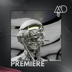 PREMIERE: Alternative Future Ft. MUTE THE VOID - Demons [Signs Of Mind Records]