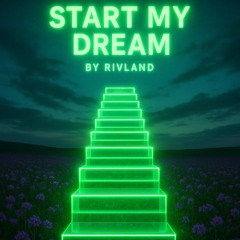 Rivland- Start My Dream