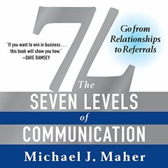 [Read] PDF ☑️ 7L: The Seven Levels of Communication: Go from Relationships to Referra