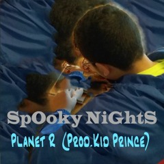 Spooky Nights - Planet R (Prod.KidPrinc3)
