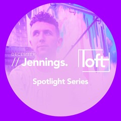 Loft Spotlight Series // Jennings.