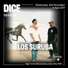 Los Suruba - DICE Invites radio show at Ibiza Sonica (08.11.2023)