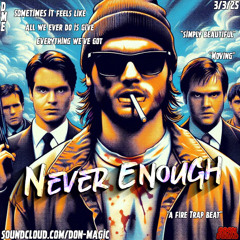 Never Enough
