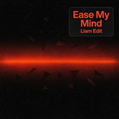 Chris Lake - Ease My Mind (Liam Edit)