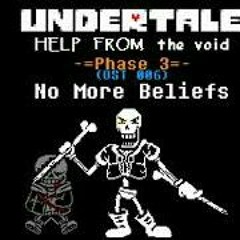 (By Caramelcupcakes) Undertale- Help from the Void OST 006 - No More Beliefs