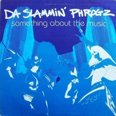 Da Slammin' Phrogz - Something about The Music (Kamasutra Extenced Mix).wav