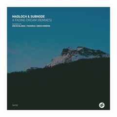 Madloch, Subnode - A Fading Dream (Diego Moreira Remix) [Sound Avenue]