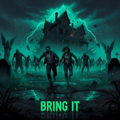 BRING IT