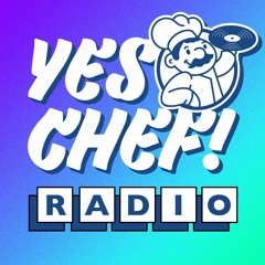 Yes Chef! Radio - Episode 3 - Joe O