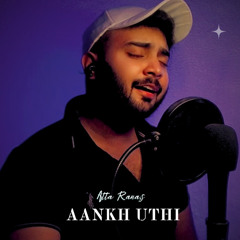 Aankh Uthi by Atta Rana