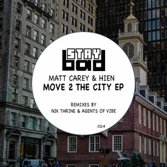 HSM PREMIERE | Matt Carey & Hien - Move 2 The City (Nik Thrine Remix) [Staybad]