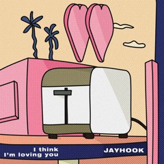 I think I'm loving you