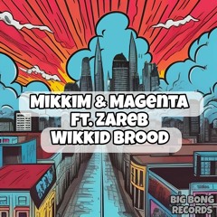 MikkiM & Magenta Ft. Zareb - Wikkid Brood