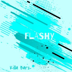 Killa Barz - Flashy