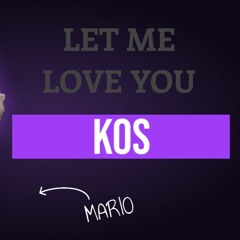 KOS - Let me Love You / Mario Winans /Afrohouse)