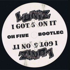 Luniz - I Got 5 On It (Oh Five Bootleg) [FREEDL]