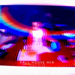 FALL HOUSE MIX - 2023 - 10 - 22