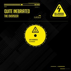 SUR065 The Overseer - Quite Inebriated OUT NOW