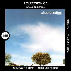 Eclectronica w/ Alucidnation - 15.06.25