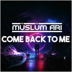 Müslüm Arı - Come Back To Me