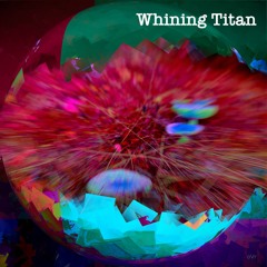 Whining Titan