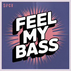 Feel My Bass